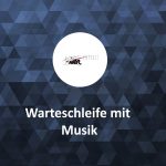 Warteschleife mit Musik